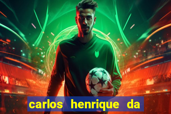 carlos henrique da silva ferreira fortuna